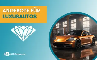 Angebote für Luxusautos - Auto Abo